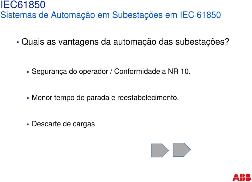 Segurança do operador / Conformidade a NR 10.