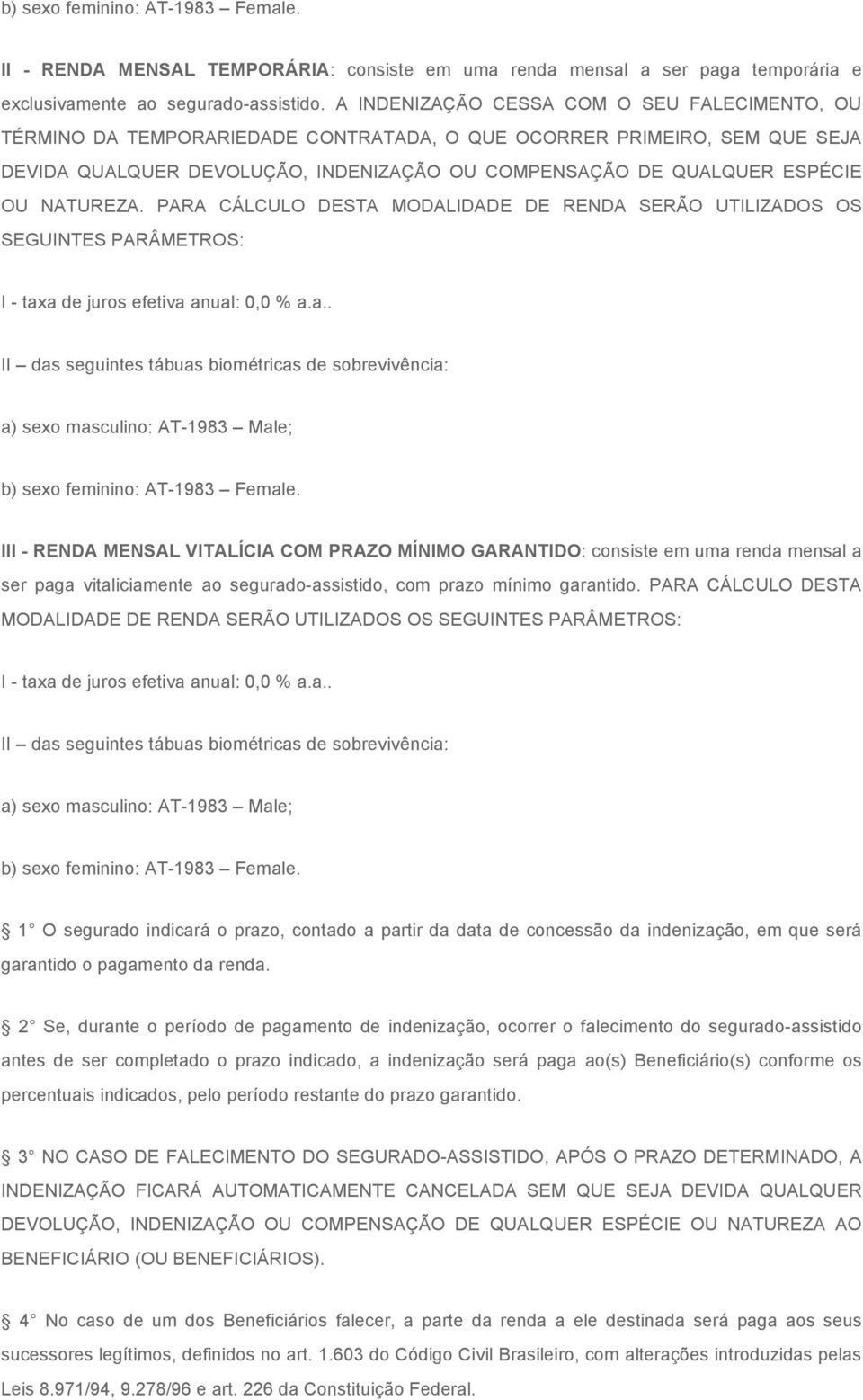 NATUREZA. PARA CÁLCULO DESTA MODALIDADE DE RENDA SERÃO UTILIZADOS OS SEGUINTES PARÂMETROS: I - tax