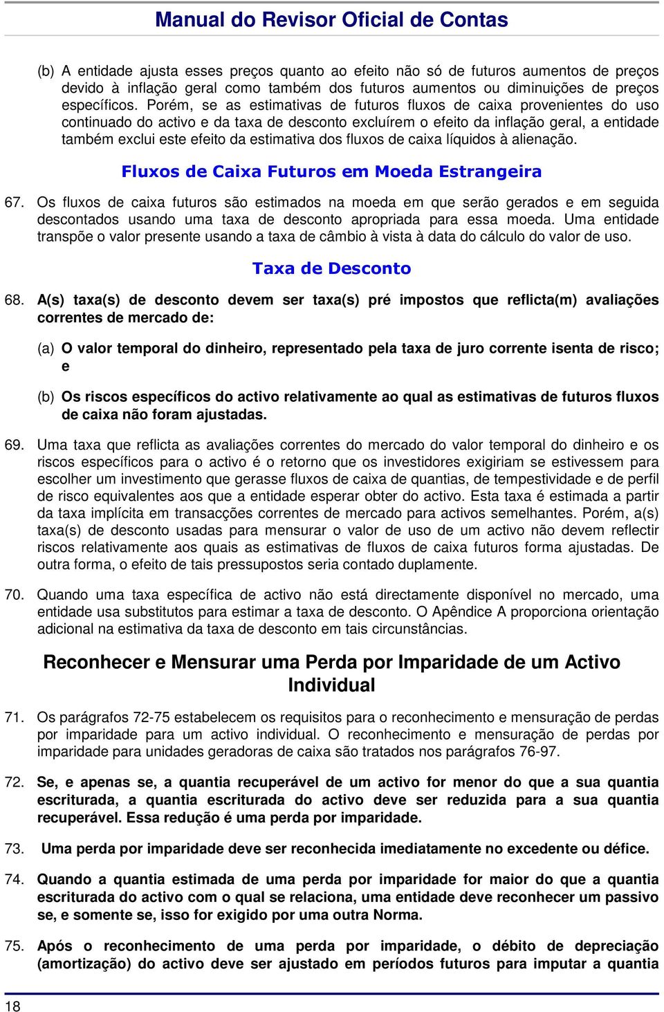 estimativa dos fluxos de caixa líquidos à alienação. Fluxos de Caixa Futuros em Moeda Estrangeira 67.