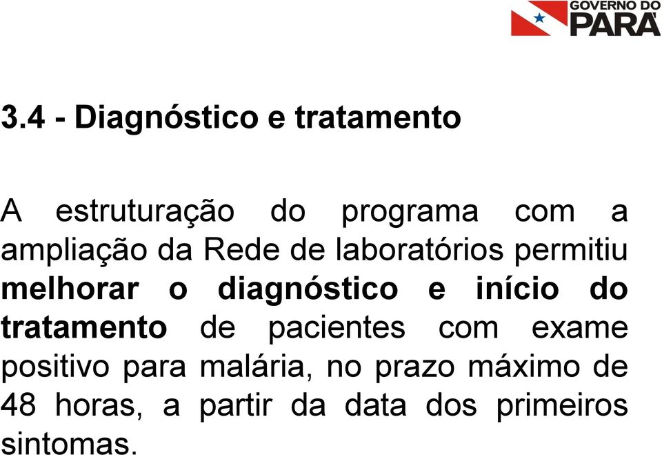 e início do tratamento de pacientes com exame positivo para