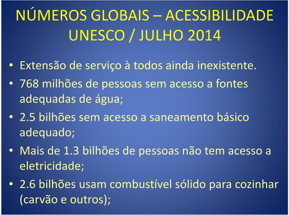 5 bilhões sem acesso a saneamento básico adequado; Mais de 1.