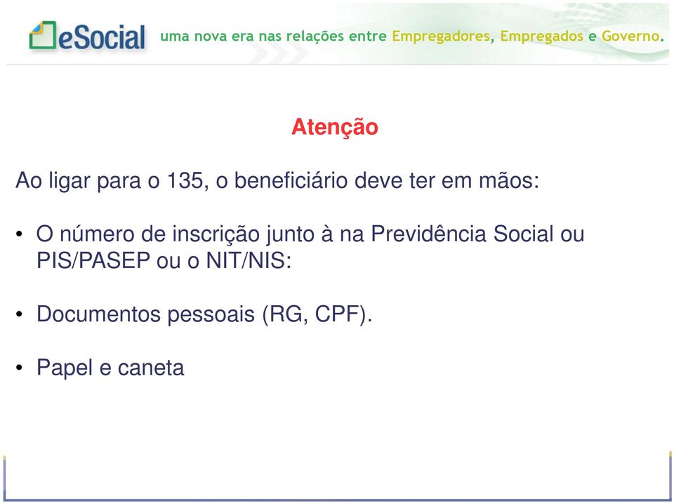 à na Previdência Social ou PIS/PASEP ou o