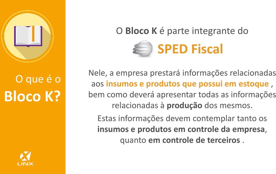 estoque, bem como deverá apresentar todas as informações relacionadas à produção dos