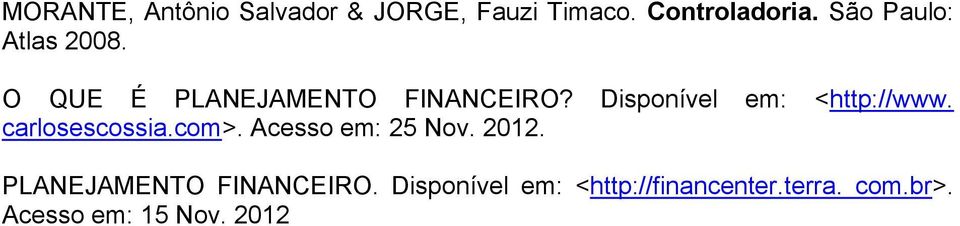 Disponível em: <http://www. carlosescossia.com>. Acesso em: 25 Nov. 2012.