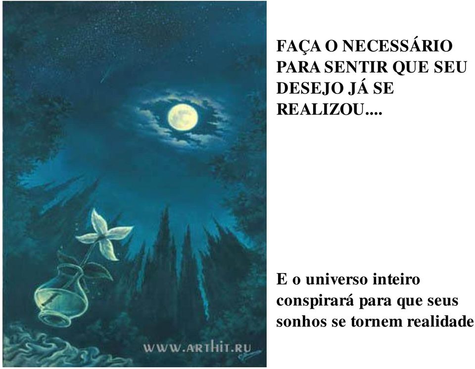 .. E o universo inteiro