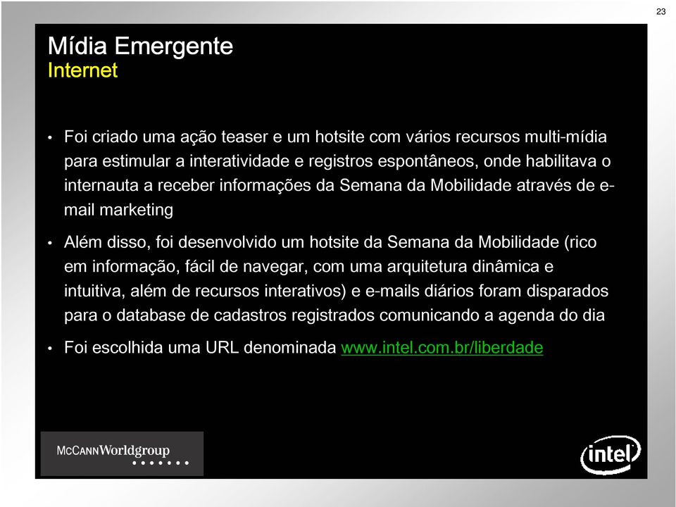 hotsite da Semana da Mobilidade (rico em informação, fácil de navegar, com uma arquitetura dinâmica e intuitiva, além de recursos interativos) e