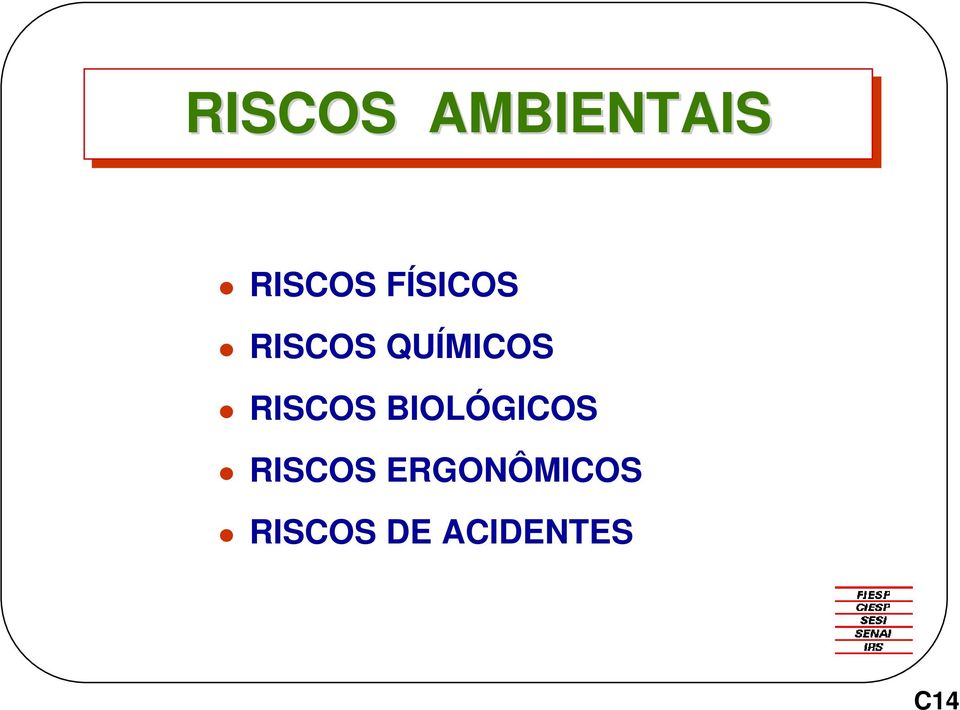 RISCOS BIOLÓGICOS RISCOS