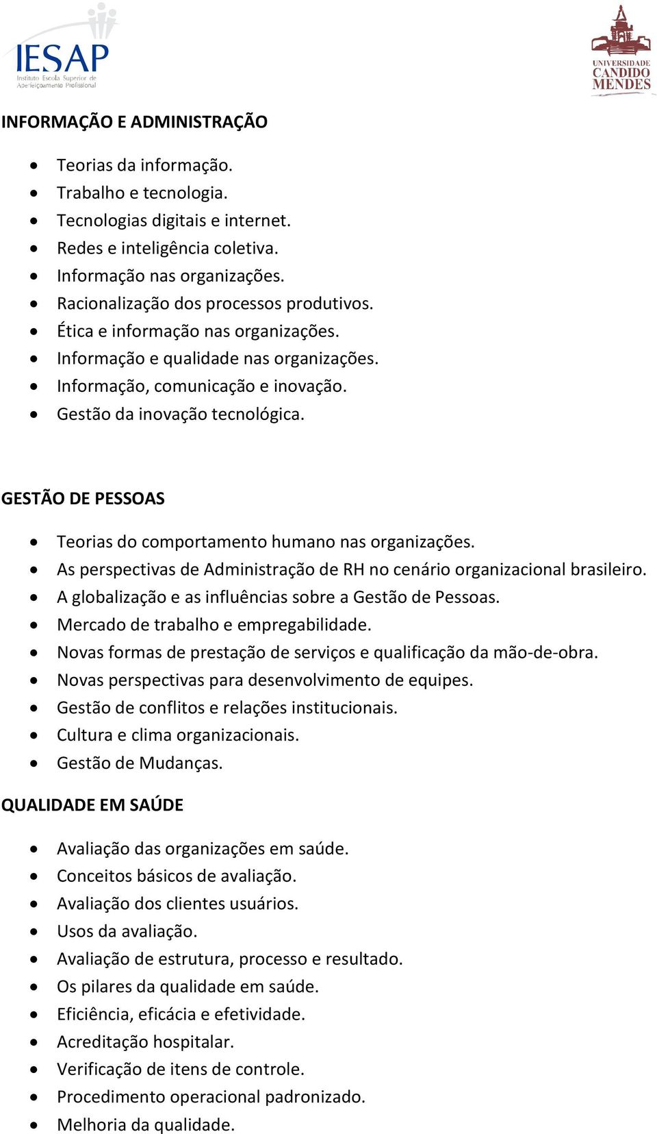 GESTÃO DE PESSOAS Teorias do comportamento humano nas organizações. As perspectivas de Administração de RH no cenário organizacional brasileiro.