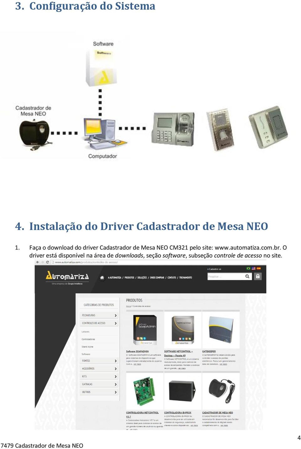 Faça o download do driver Cadastrador de Mesa NEO CM321 pelo site: