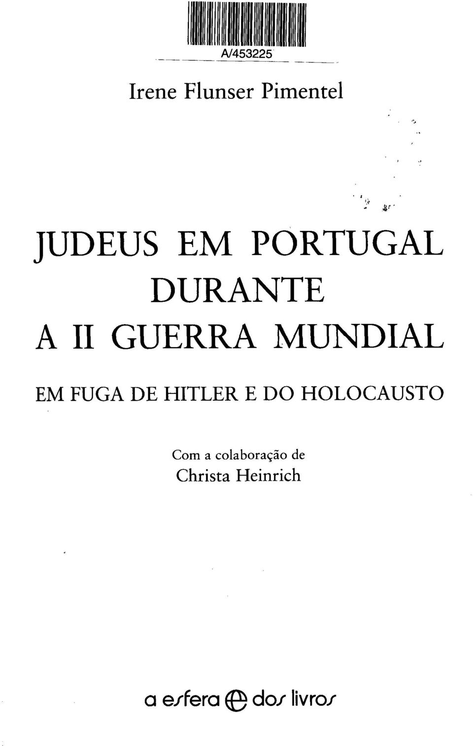 FUGA DE HITLER E DO HOLOCAUSTO Com a