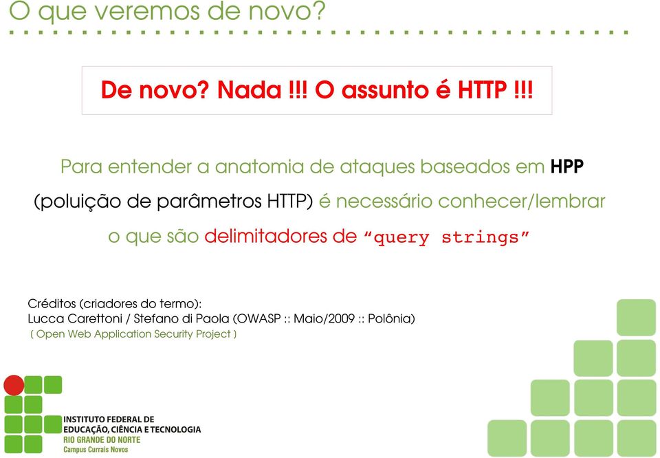 necessário conhecer/lembrar o que são delimitadores de query strings Créditos