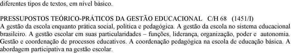 política e pedagógica. A gestão da escola no sistema educacional brasileiro.