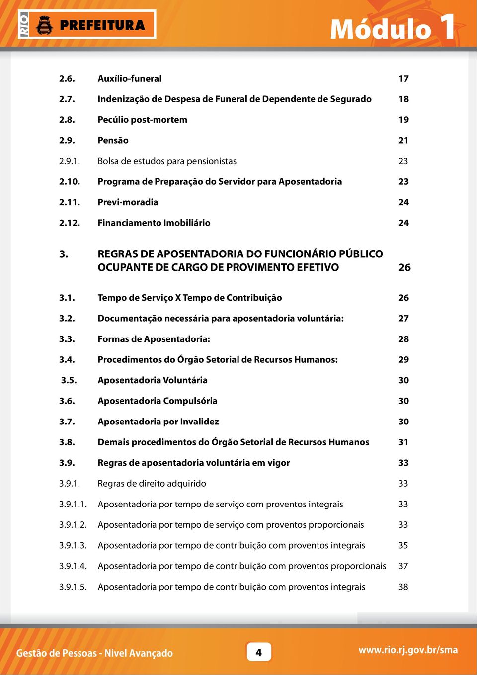 REGRAS DE APOSENTADORIA DO FUNCIONÁRIO PÚBLICO OCUPANTE DE CARGO DE PROVIMENTO EFETIVO 6 3.1. Tempo de Serviço X Tempo de Contribuição 6 3.2.