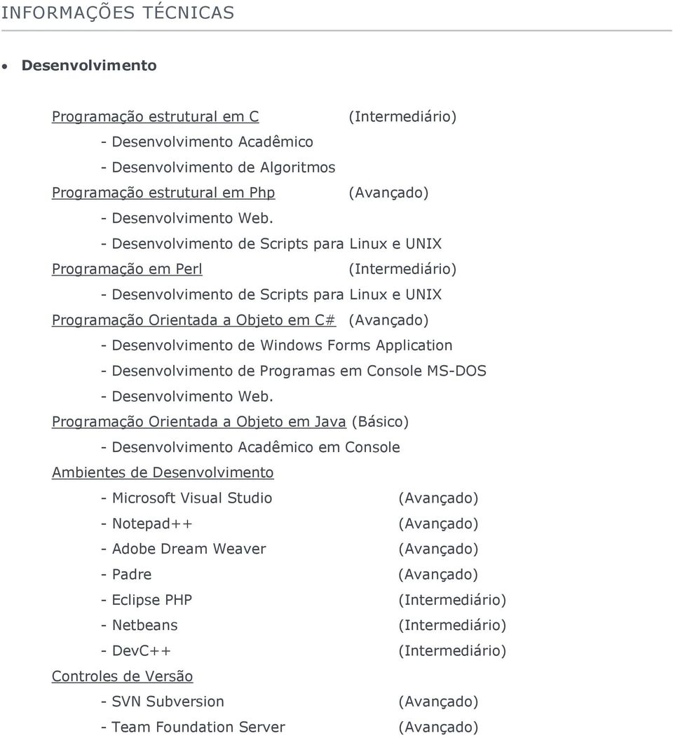 Application - Desenvolvimento de Programas em Console MS-DOS - Desenvolvimento Web.