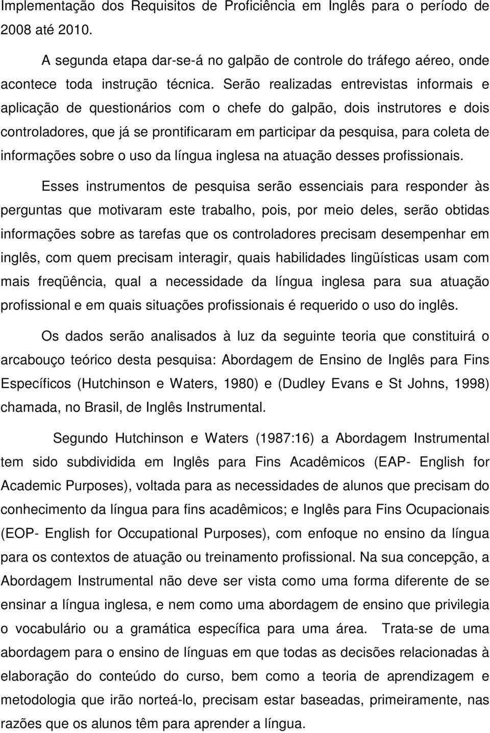 informações sobre o uso da língua inglesa na atuação desses profissionais.