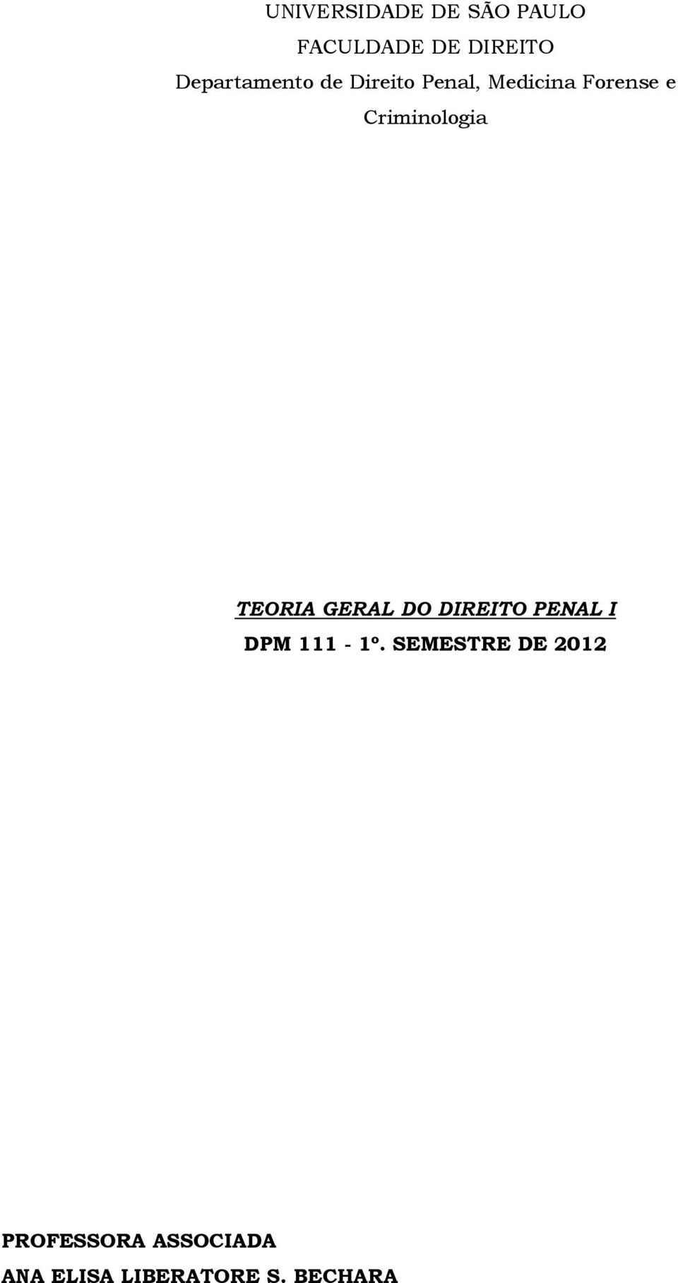 Criminologia TEORIA GERAL DO DIREITO PENAL I DPM 111-1º.