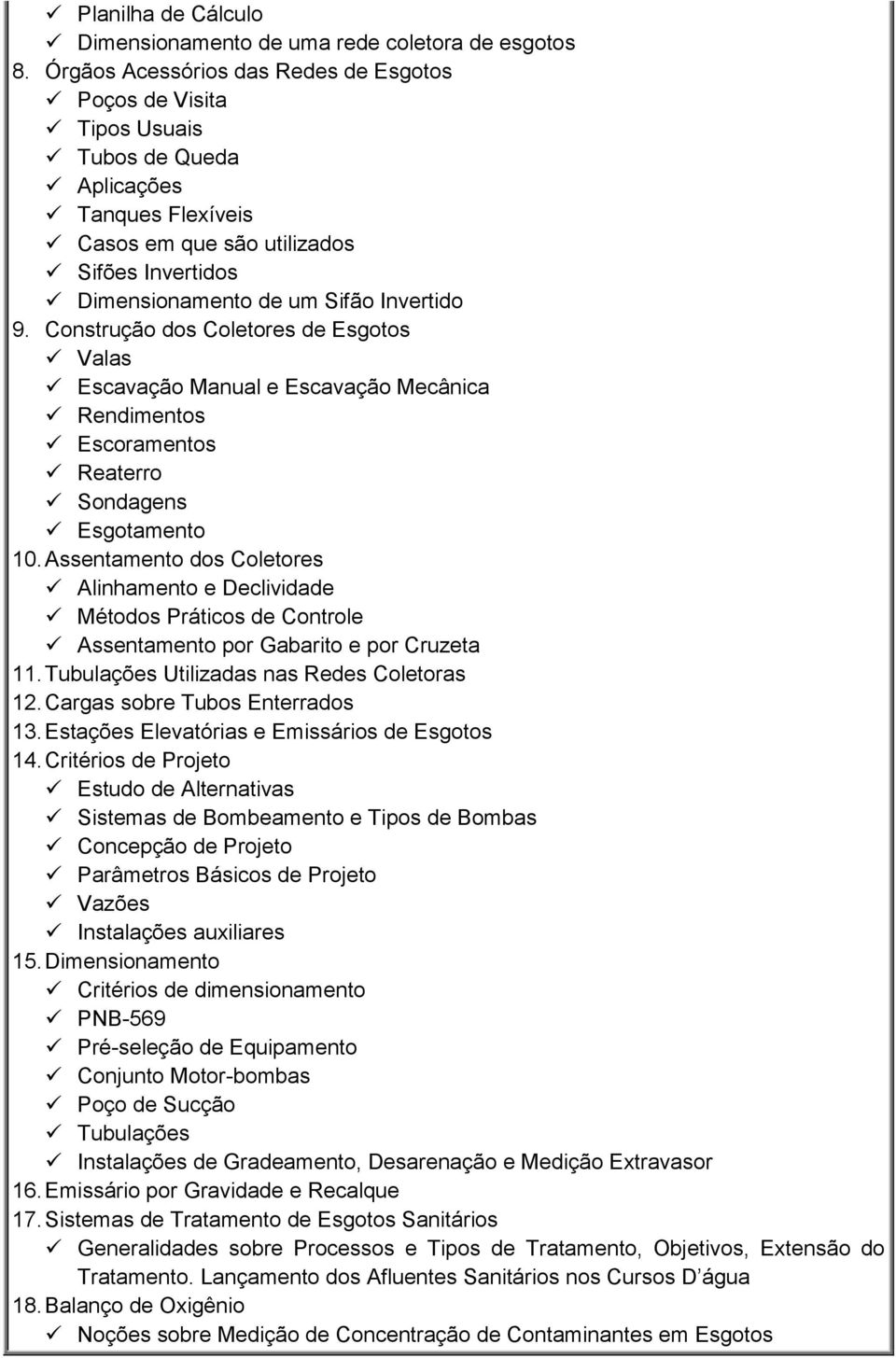 Construção dos Coletores de Esgotos Valas Escavação Manual e Escavação Mecânica Rendimentos Escoramentos Reaterro Sondagens Esgotamento 10.