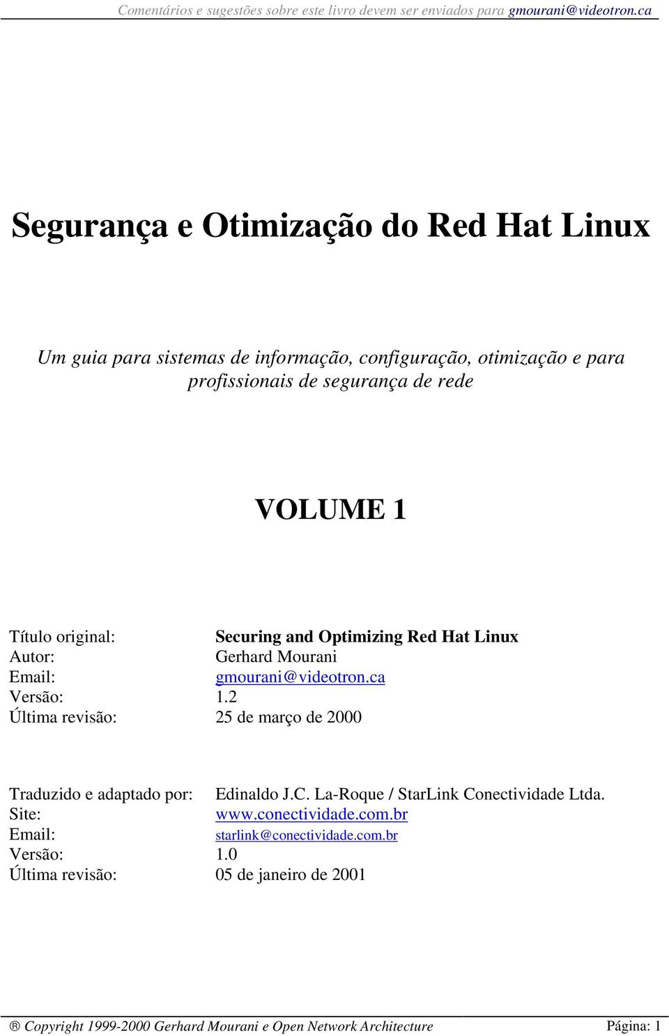 2 Última revisão: 25 de março de 2000 Traduzido e adaptado por: Edinaldo J.C. La-Roque / StarLink Conectividade Ltda. Site: www.conectividade.