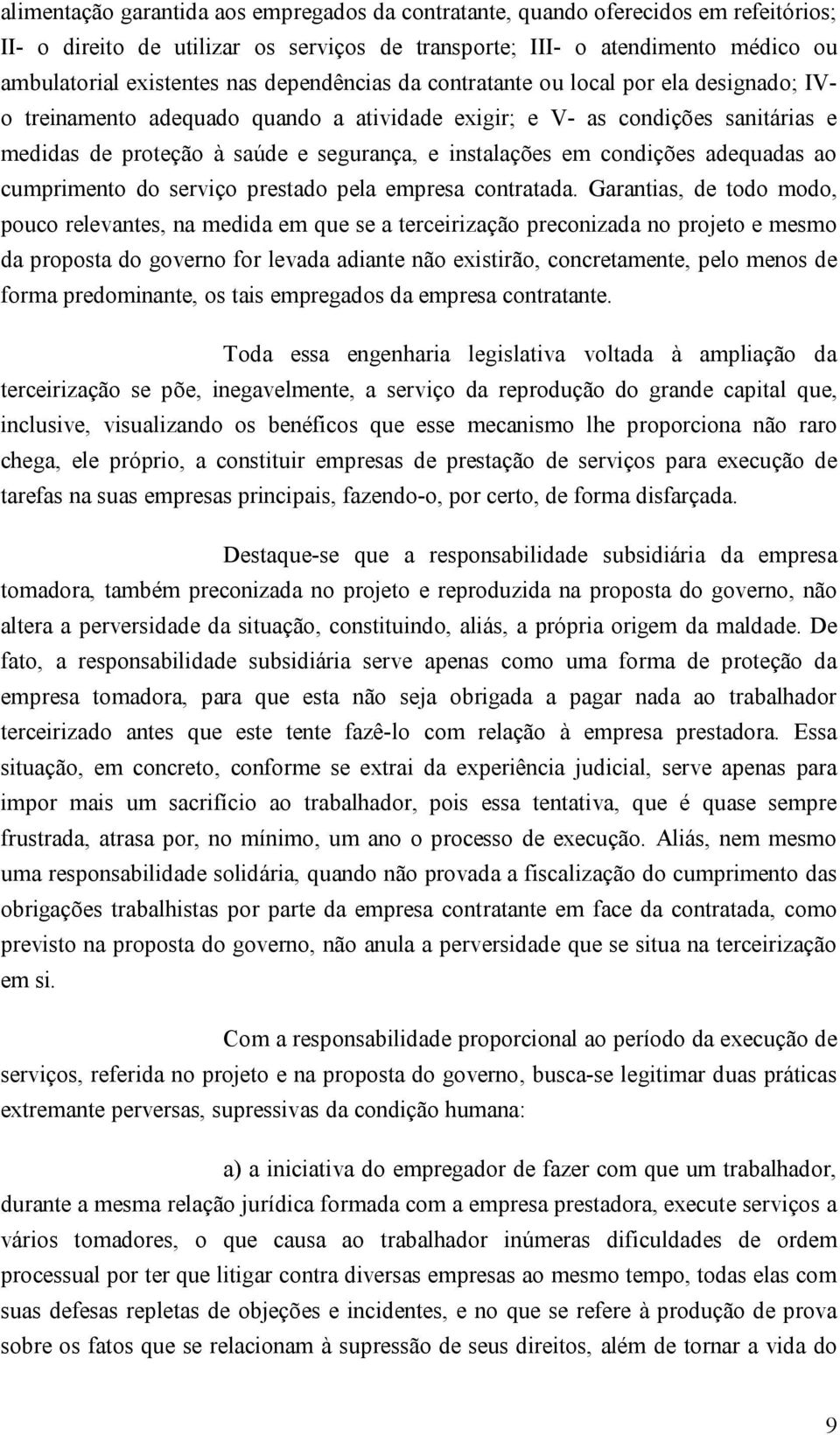 condições adequadas ao cumprimento do serviço prestado pela empresa contratada.