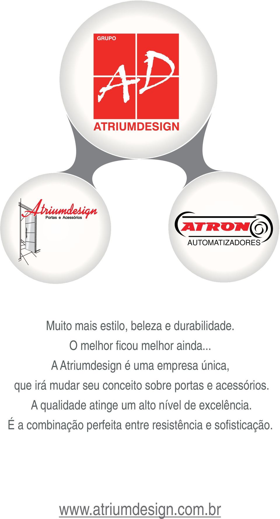 .. A Atriumdesign é uma empresa única, que irá mudar seu conceito sobre