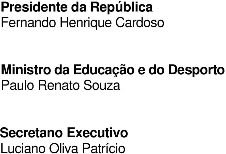 Educação e do Desporto Paulo Renato