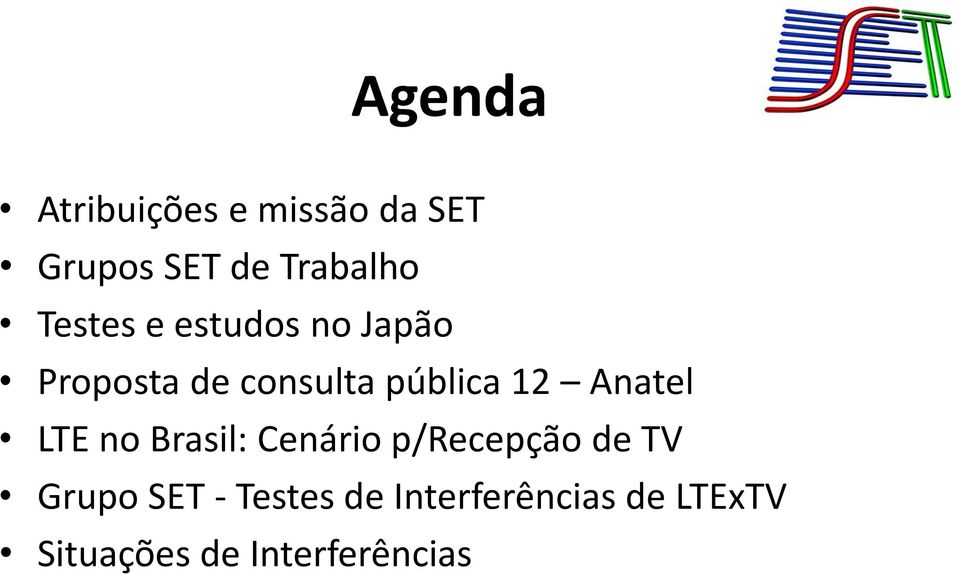 Anatel LTE no Brasil: Cenário p/recepção de TV Grupo SET -