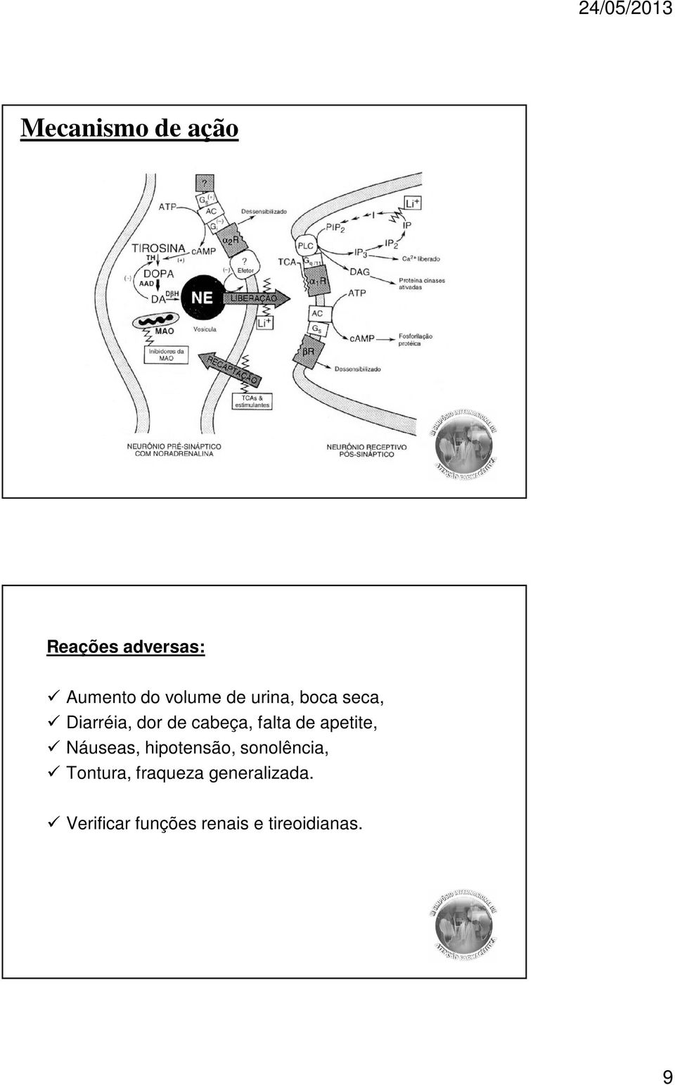 apetite, Náuseas, hipotensão, sonolência, Tontura,