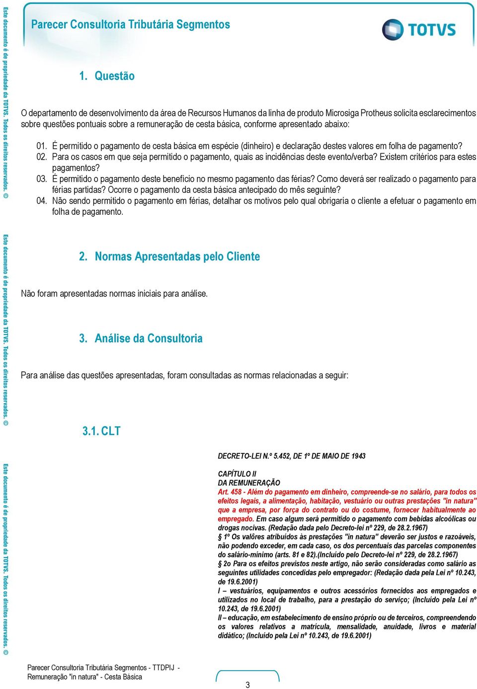 Para os casos em que seja permitido o pagamento, quais as incidências deste evento/verba? Existem critérios para estes pagamentos? 03.