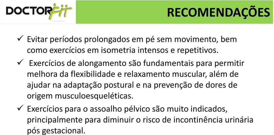 Exercícios de alongamento são fundamentais para permitir melhora da flexibilidade e relaxamento muscular, além de