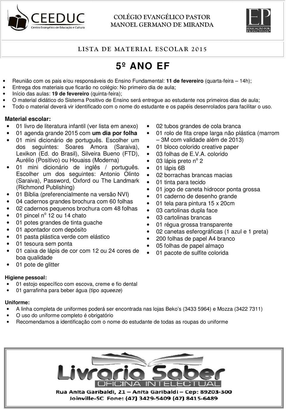 Escolher um dos seguintes: Antonio Olinto (Saraiva), Password, Oxford ou The Landmark (Richmond Publishing) 04 cadernos grandes brochura com 60 folhas 02 cadernos pequenos brochura com 48 folhas 01