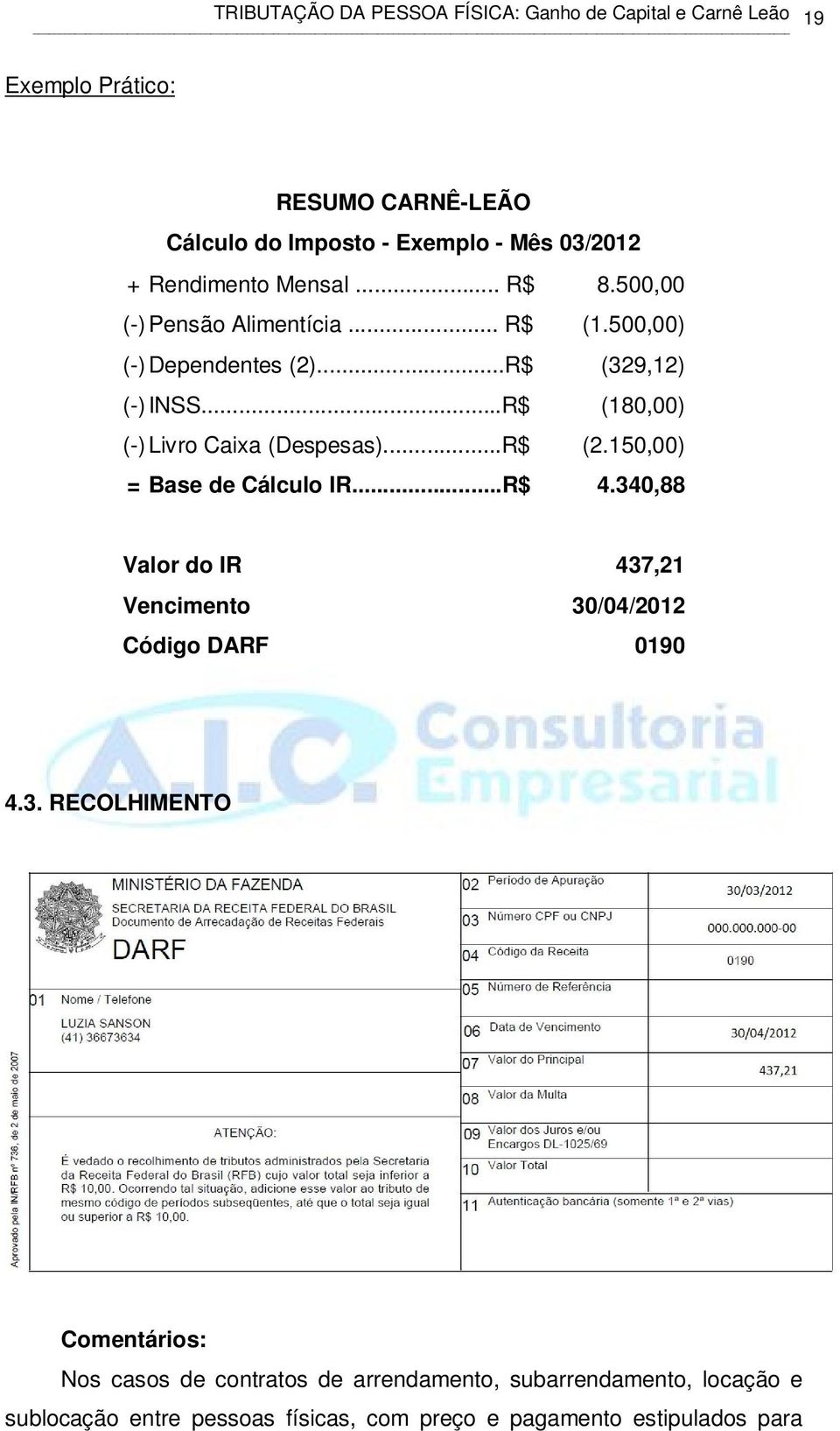 ..R$ (2.150,00) = Base de Cálculo IR...R$ 4.34