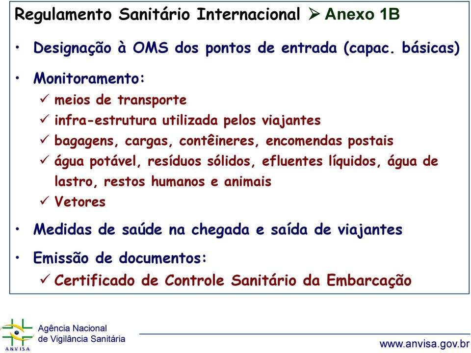 contêineres, encomendas postais água potável, resíduos sólidos, efluentes líquidos, água de lastro, restos