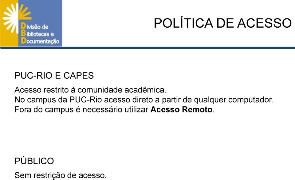 No campus da PUC-Rio acesso direto a partir de qualquer