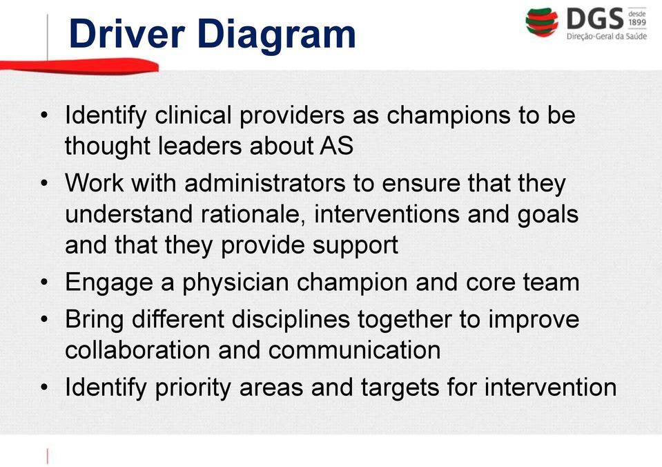they provide support Engage a physician champion and core team Bring different disciplines