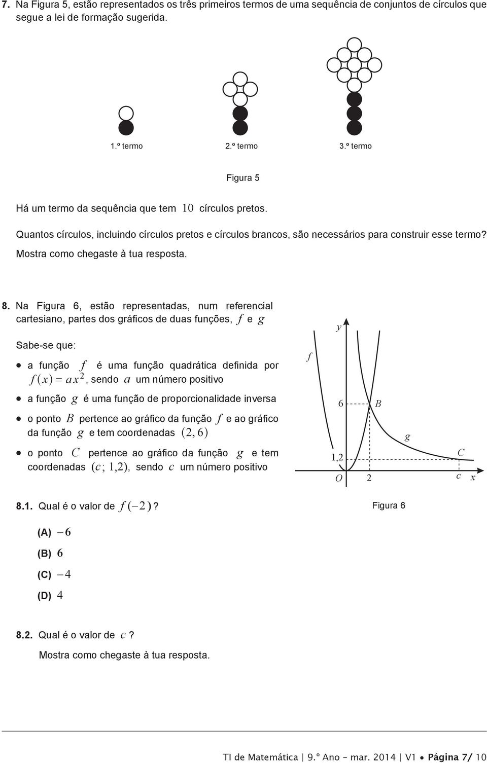 Mostra como chegaste à tua resposta. 8.