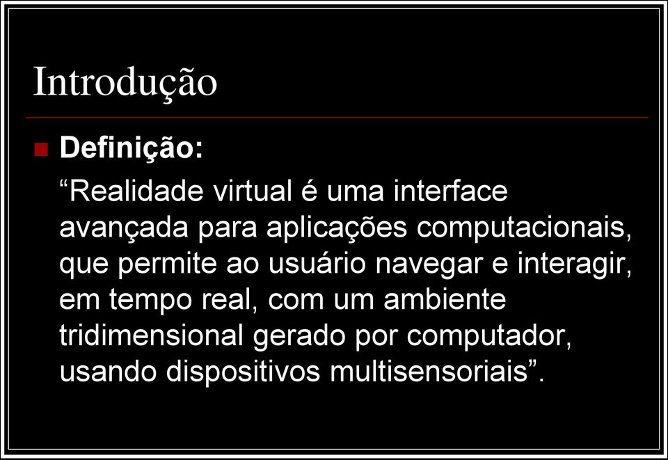 usuário navegar e interagir, em tempo real, com um ambiente