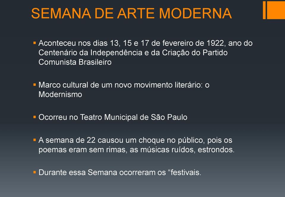 literário: o Modernismo Ocorreu no Teatro Municipal de São Paulo A semana de 22 causou um choque no