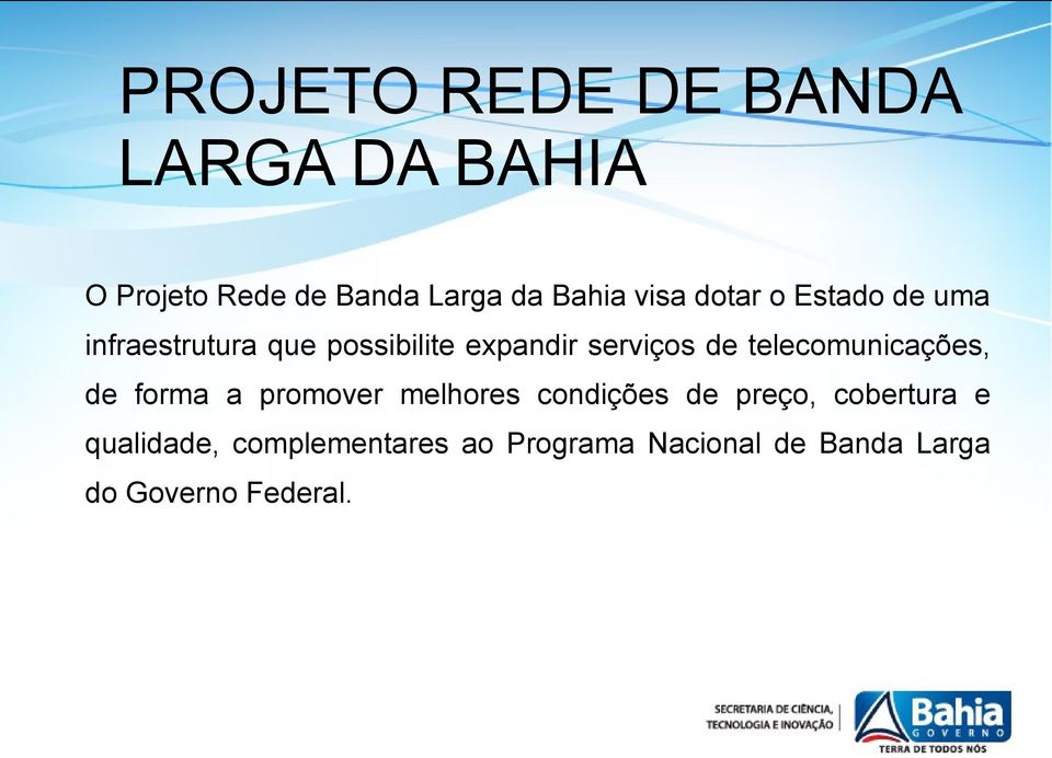 telecomunicações, de forma a promover melhores condições de preço, cobertura e