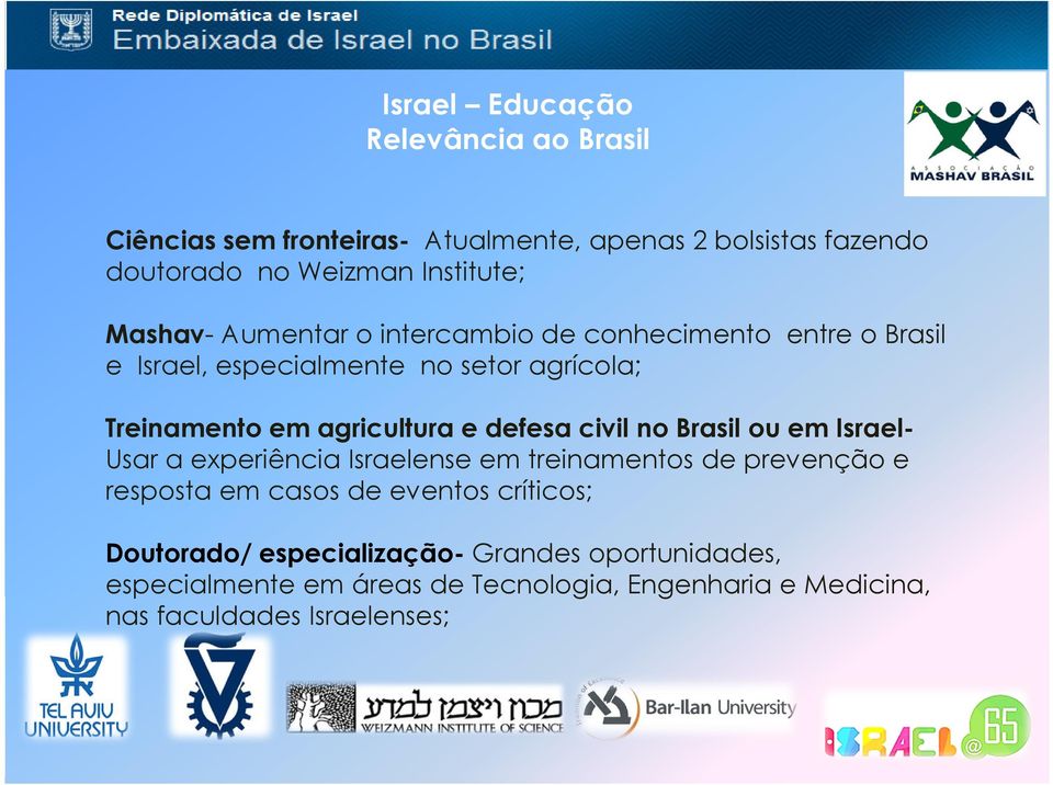 defesa civil no Brasil ou em Israel- Usar a experiência Israelense em treinamentos de prevenção e resposta em casos de eventos