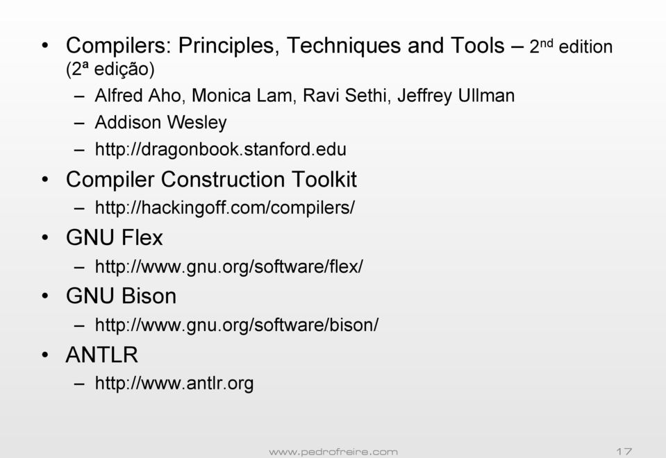 edu Compiler Construction Toolkit http://hackingoff.com/compilers/ GNU Flex http://www.gnu.