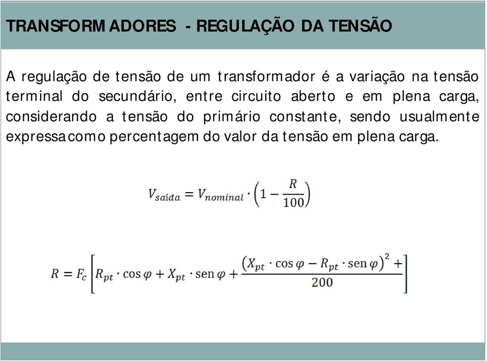 circuito aberto e em plena carga, considerando a tensão do primário