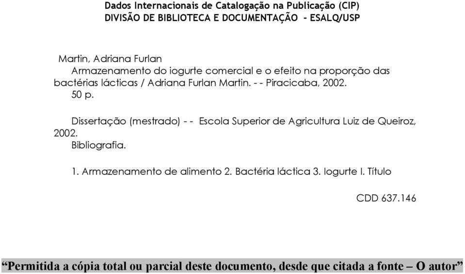 50 p. Dissertação (mestrado) - - Escola Superior de Agricultura Luiz de Queiroz, 2002. Bibliografia. 1.