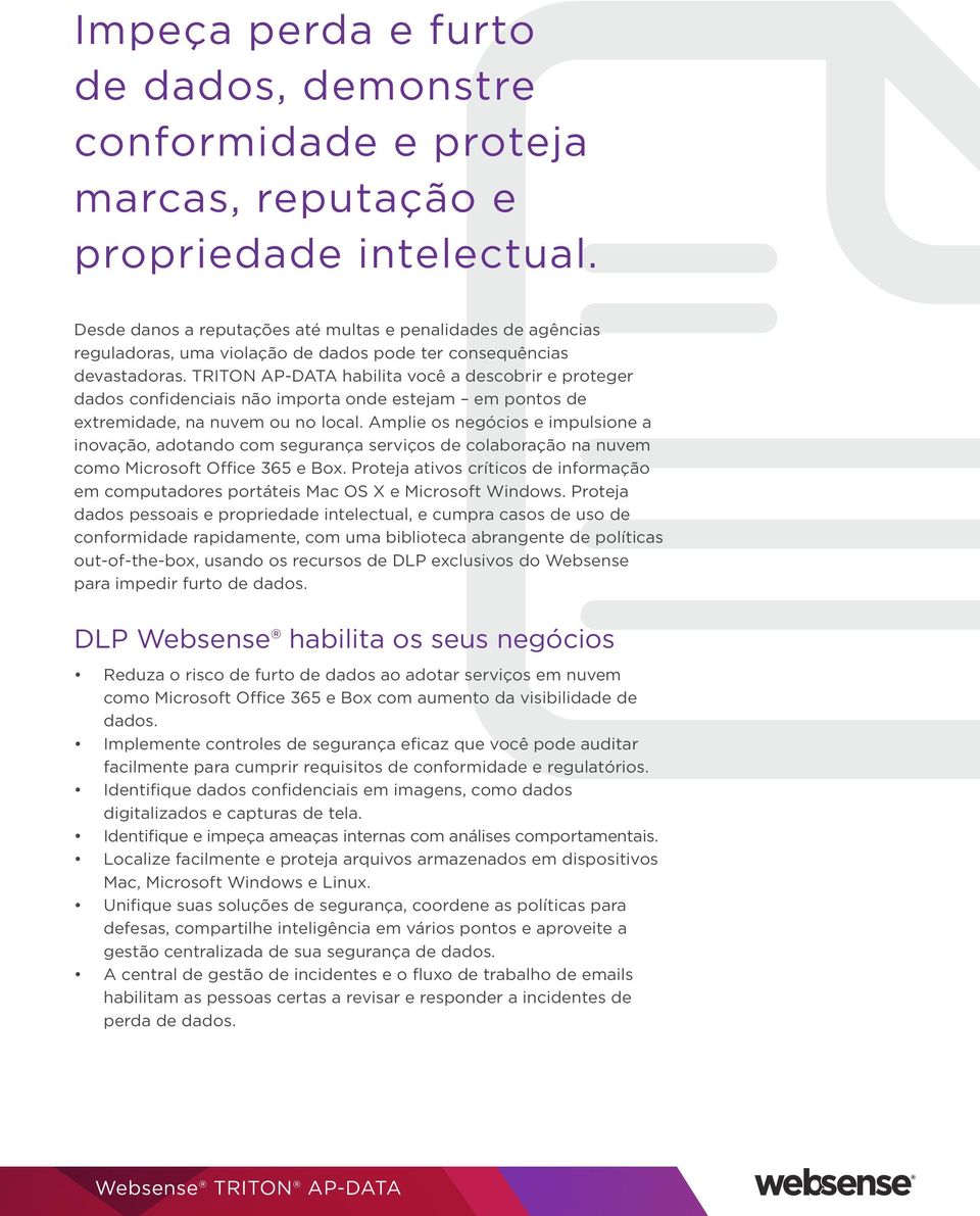 TRITON AP-DATA habilita você a descobrir e proteger dados confidenciais não importa onde estejam em pontos de extremidade, na nuvem ou no local.