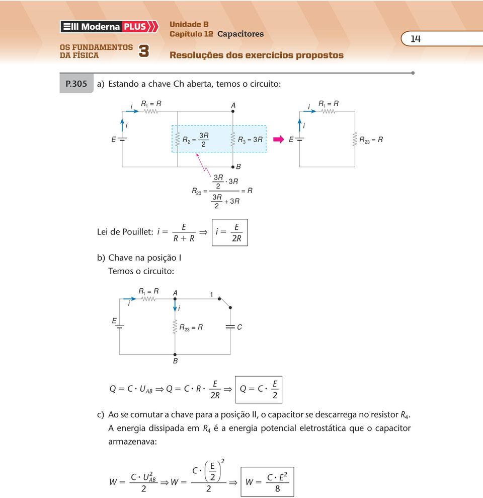 05 a) stano a chave h aberta, temos o crcuto: R = R R = R R R = R = R R = R R R R = = R R + R Le e Poullet: R R R