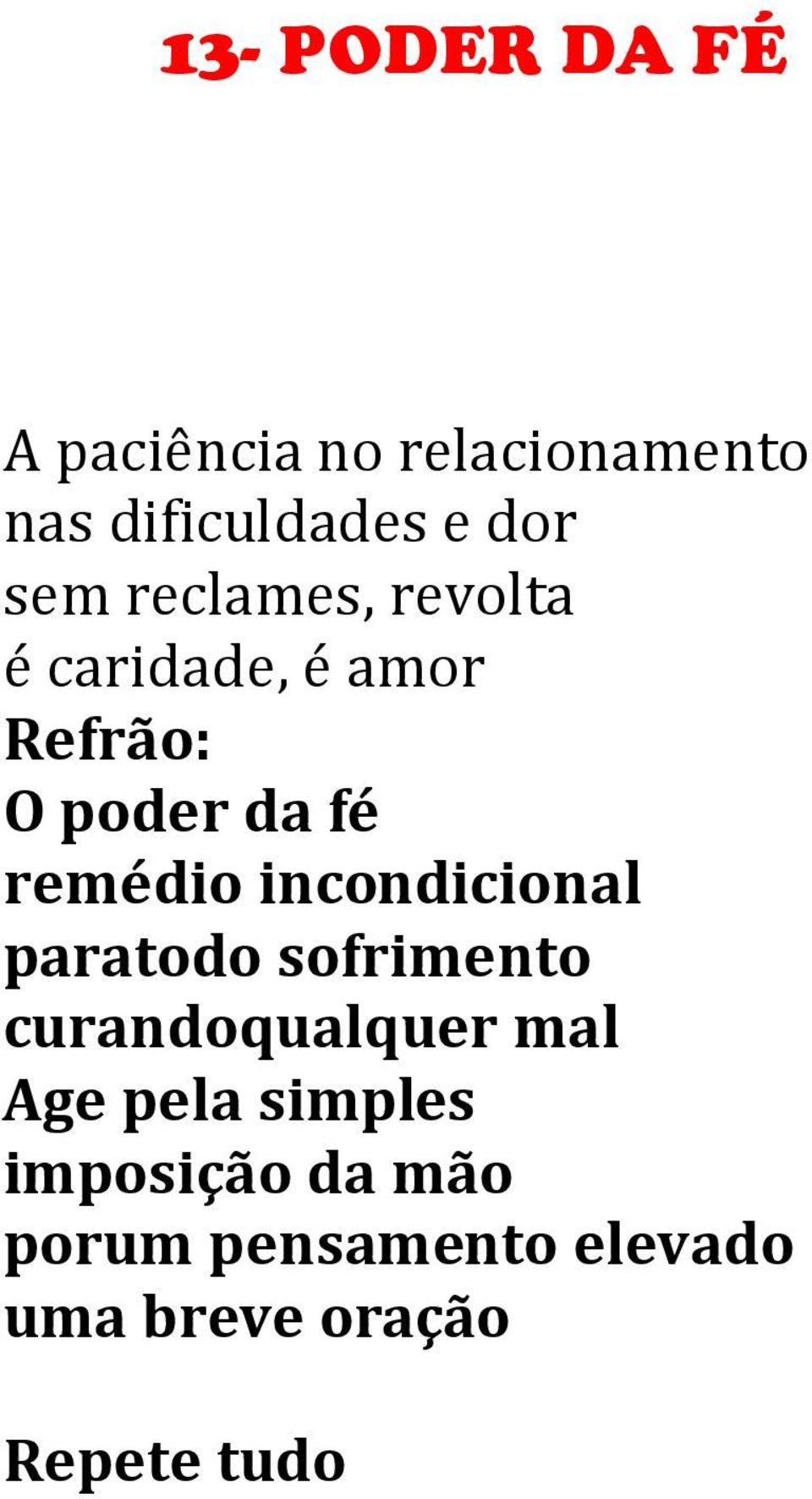 remédio incondicional paratodo sofrimento curandoqualquer mal Age