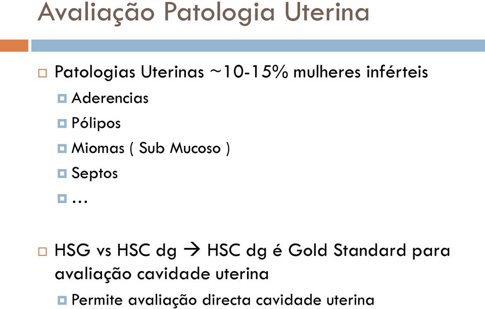 ) Septos HSG vs HSC dg HSC dg é Gold Standard para