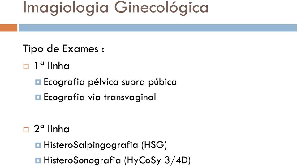 Ecografia via transvaginal 2ª linha