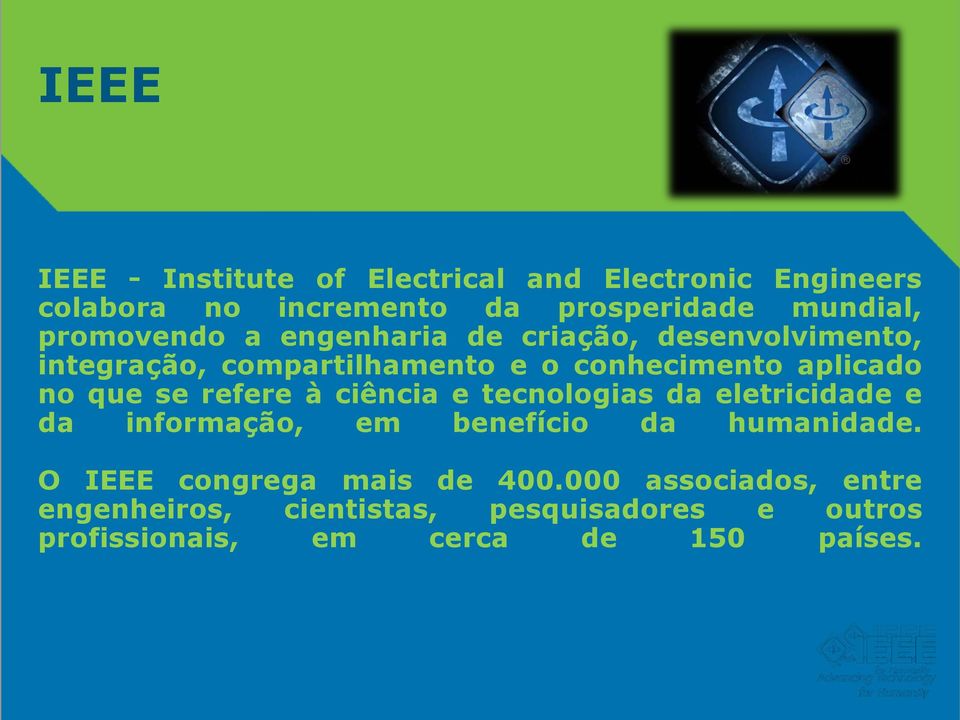 que se refere à ciência e tecnologias da eletricidade e da informação, em benefício da humanidade.