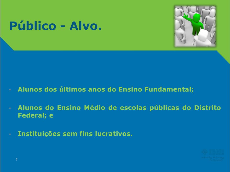 Fundamental; Alunos do Ensino Médio de