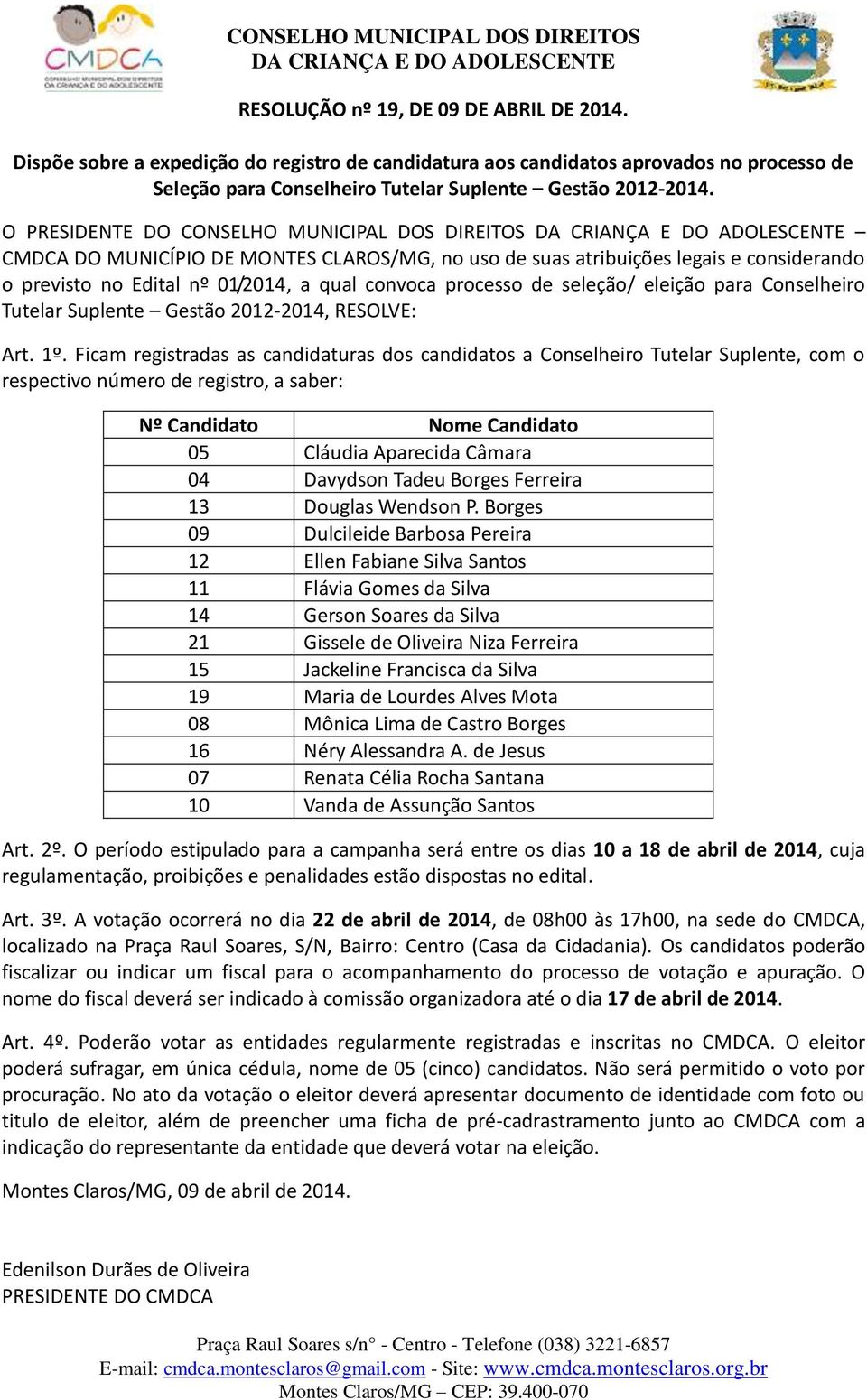 seleção/ eleição para Conselheiro Tutelar Suplente Gestão 2012-2014, RESOLVE: Art. 1º.